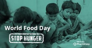 End World Hunger This International Food Day! - PharmEasy