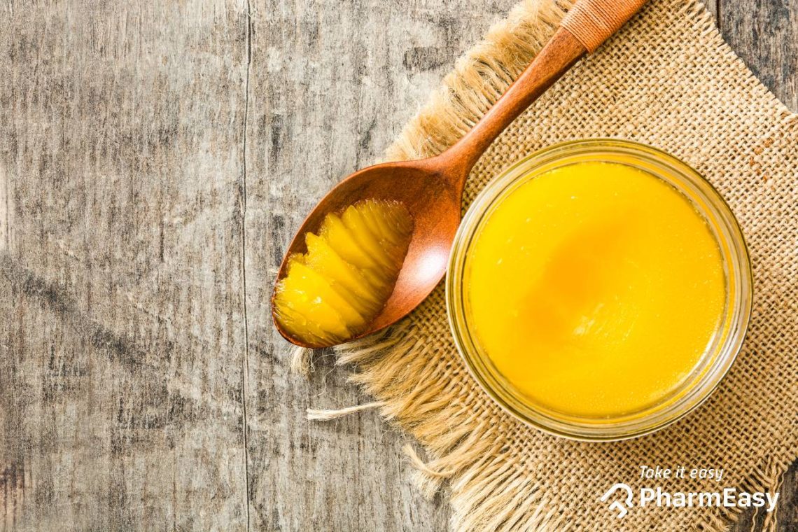 8 Best Benefits & Uses Of Ghee For Health - PharmEasy Blog