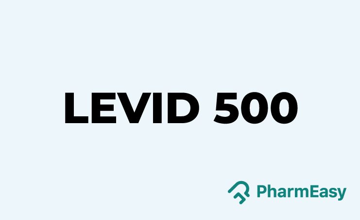 Levid 500mg: Uses, benefits & side effects